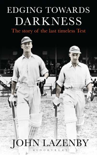 Edging Towards Darkness : The Story of the Last Timeless Test, EPUB eBook