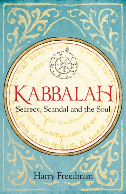 Kabbalah: Secrecy, Scandal and the Soul, Hardback Book
