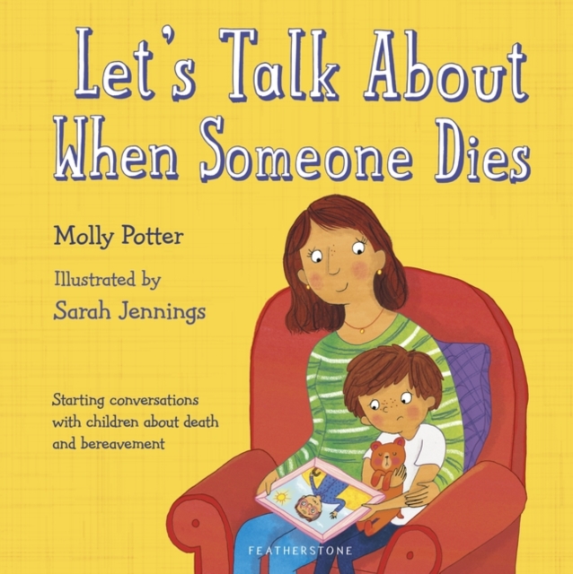 Let's Talk About When Someone Dies : A Let’s Talk picture book to start conversations with children about death and bereavement, Hardback Book