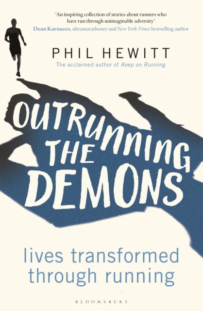 Outrunning the Demons : Lives Transformed through Running, Paperback / softback Book