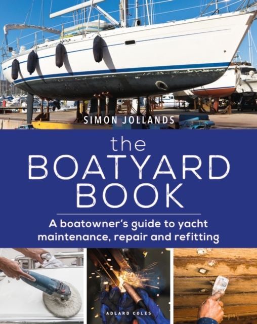 The Boatyard Book : A Boatowner's Guide to Yacht Maintenance, Repair and Refitting, PDF eBook