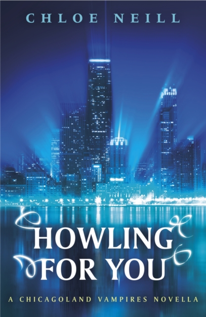 Howling For You : A Chicagoland Vampires Novella, EPUB eBook