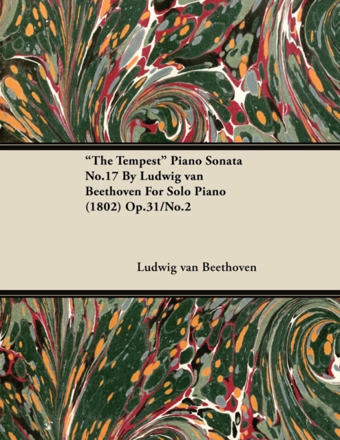 "The Tempest" - Piano Sonata No. 17 - Op. 31/No. 2 - For Solo Piano : With a Biography by Joseph Otten, EPUB eBook