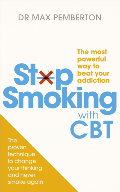 Stop Smoking with CBT : The most powerful way to beat your addiction, EPUB eBook
