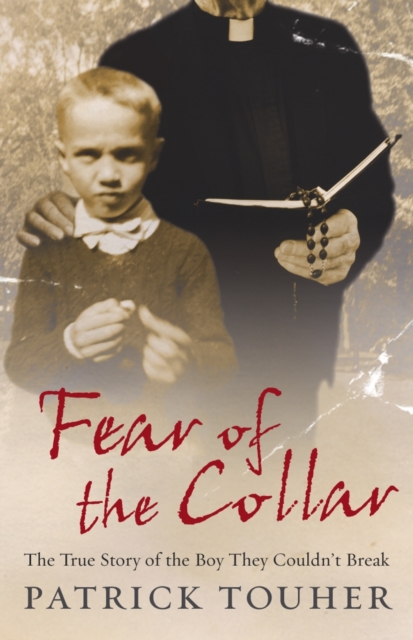 Fear of the Collar : The True Story of the Boy They Couldn't Break, EPUB eBook