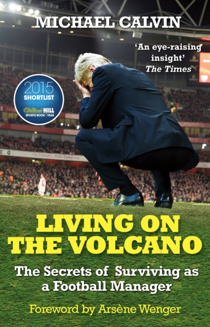 Living on the Volcano : The Secrets of Surviving as a Football Manager, EPUB eBook