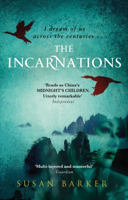 The Incarnations : Betrayal and intrigue in China lived again and again by a Beijing taxi driver across a thousand years, EPUB eBook