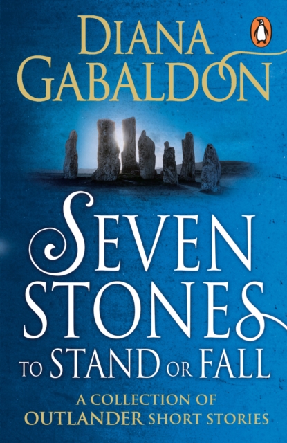 Seven Stones to Stand or Fall : A Collection of Outlander Short Stories, EPUB eBook
