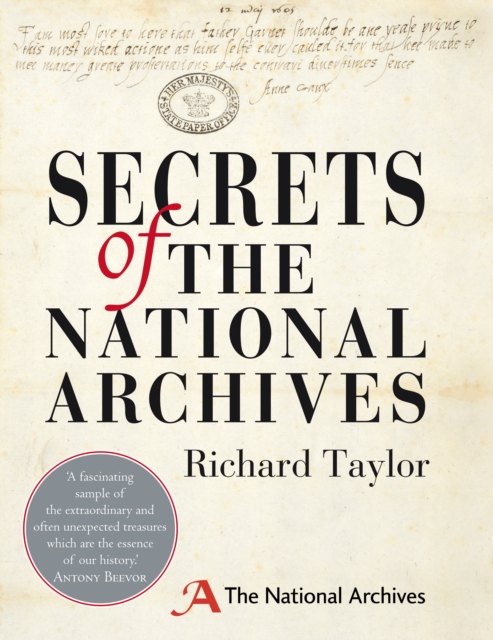 Secrets of The National Archives : The Stories Behind the Letters and Documents of Our Past, EPUB eBook