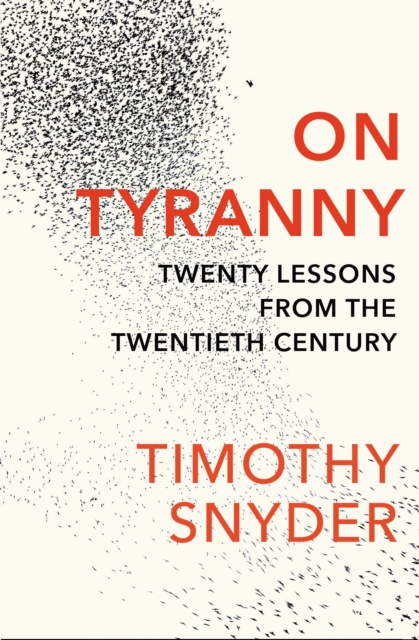 On Tyranny : Twenty Lessons from the Twentieth Century, EPUB eBook