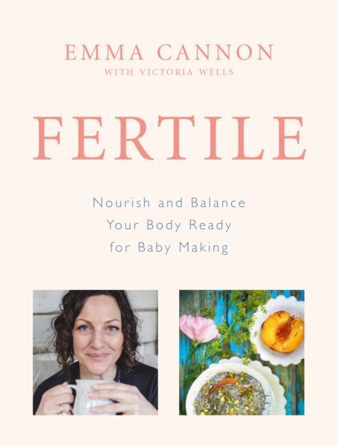 Fertile : Nourish and balance your body ready for baby making, EPUB eBook
