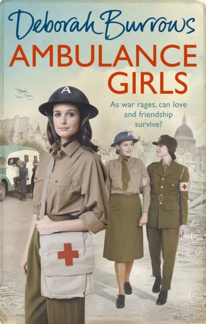 Ambulance Girls : A gritty wartime saga set in the London Blitz, EPUB eBook