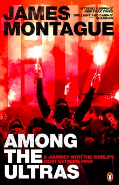 1312: Among the Ultras : A journey with the world s most extreme fans, EPUB eBook