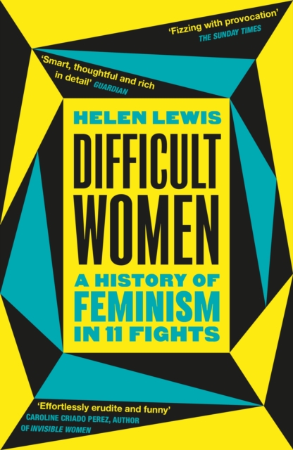 Difficult Women : A History of Feminism in 11 Fights (The Sunday Times Bestseller), EPUB eBook
