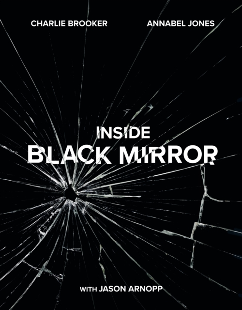 Inside Black Mirror : The Illustrated Oral History, EPUB eBook