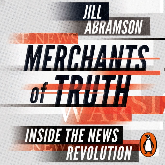 Merchants of Truth : Inside the News Revolution, eAudiobook MP3 eaudioBook