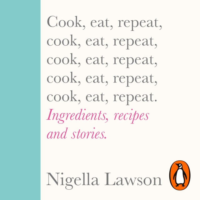 Cook, Eat, Repeat : Ingredients, recipes and stories., eAudiobook MP3 eaudioBook