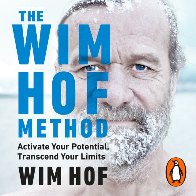 The Wim Hof Method : Activate Your Potential, Transcend Your Limits, eAudiobook MP3 eaudioBook