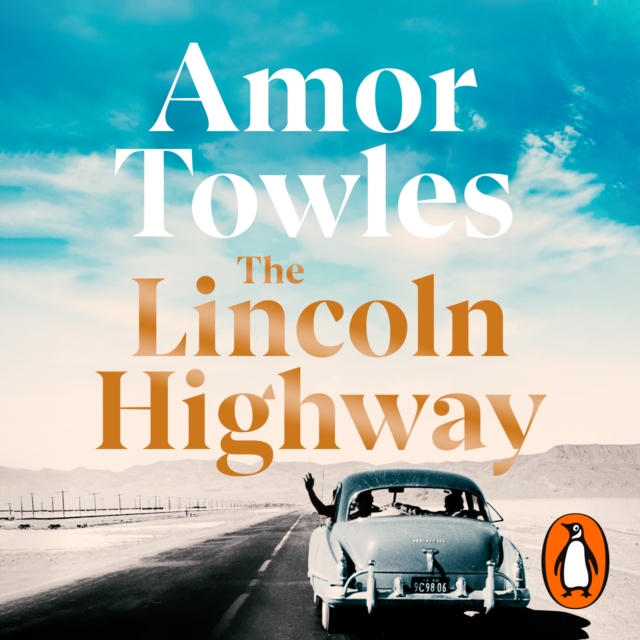The Lincoln Highway : A New York Times Number One Bestseller, eAudiobook MP3 eaudioBook