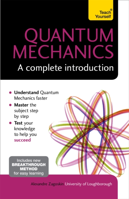 Quantum Mechanics: A Complete Introduction: Teach Yourself, Paperback / softback Book
