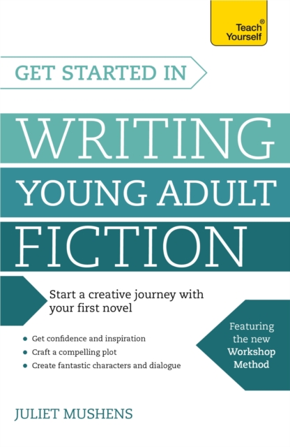 Get Started in Writing Young Adult Fiction : How to write inspiring fiction for young readers, EPUB eBook