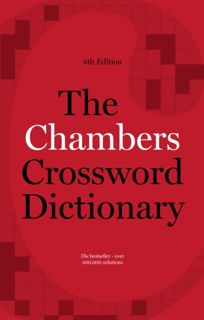 The Chambers Crossword Dictionary, 4th Edition, Paperback / softback Book