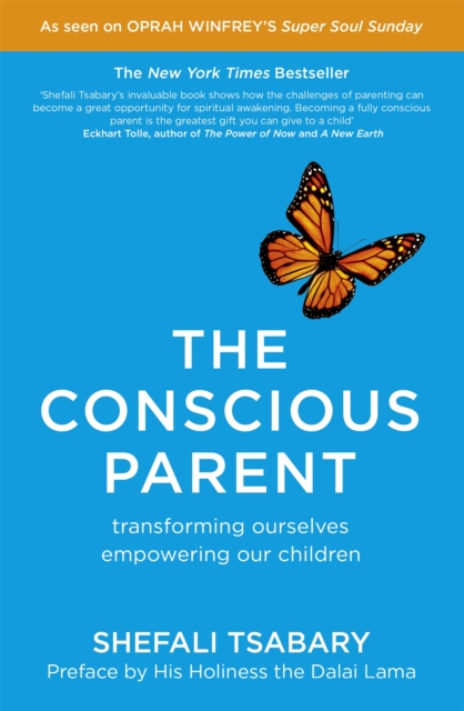 The Conscious Parent : Transforming Ourselves, Empowering Our Children, Paperback / softback Book