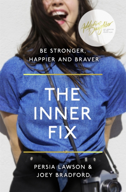The Inner Fix : Be Stronger, Happier and Braver., EPUB eBook