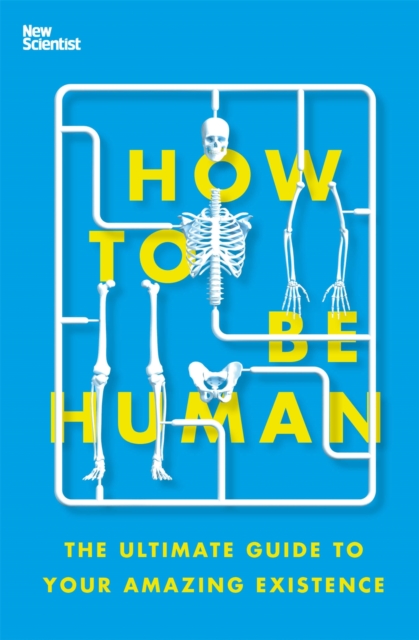 How to Be Human : The Ultimate Guide to Your Amazing Existence, EPUB eBook