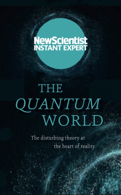 The Quantum World : The disturbing theory at the heart of reality, EPUB eBook