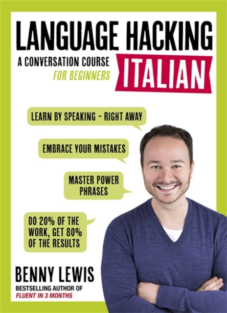 LANGUAGE HACKING ITALIAN (Learn How to Speak Italian - Right Away) : A Conversation Course for Beginners, Multiple-component retail product Book