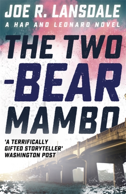 The Two-Bear Mambo : Hap and Leonard Book 3, Paperback / softback Book