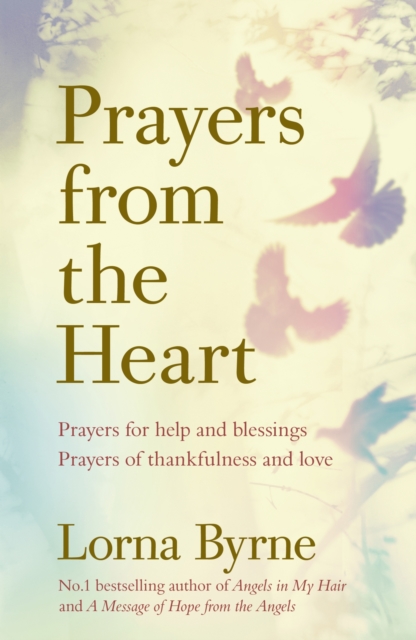 Prayers from the Heart : Prayers for help and blessings, prayers of thankfulness and love, EPUB eBook