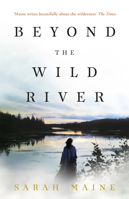 Beyond the Wild River : A gorgeous and evocative historical novel, EPUB eBook