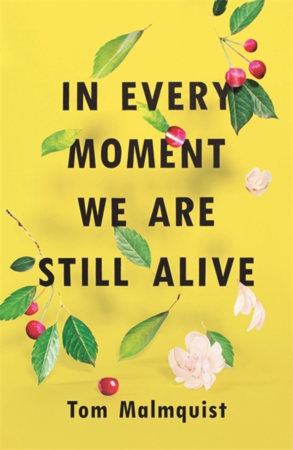 In Every Moment We Are Still Alive, Paperback / softback Book