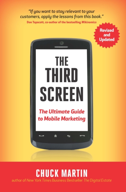 The Third Screen : The Ultimate Guide to Mobile Marketing, EPUB eBook