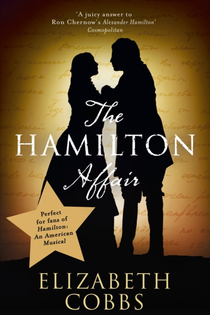 The Hamilton Affair : The Epic Love Story of Alexander Hamilton and Eliza Schuyler, EPUB eBook