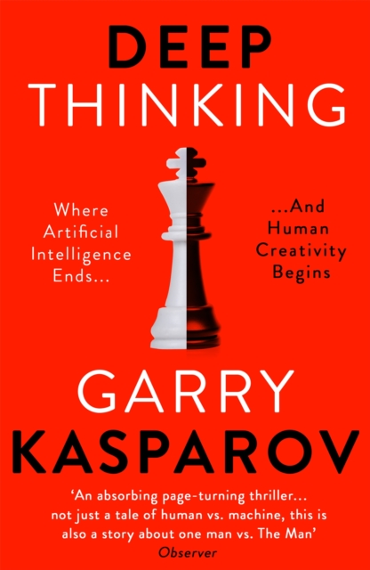 Deep Thinking : Where Machine Intelligence Ends and Human Creativity Begins, Paperback / softback Book