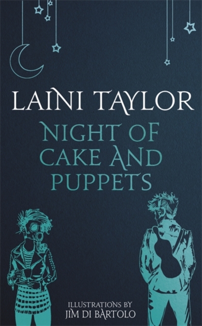 Night of Cake and Puppets : The Standalone Daughter of Smoke and Bone Graphic Novella, Hardback Book