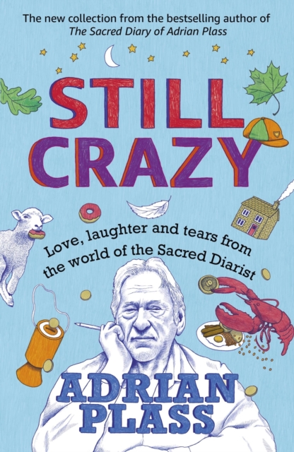 Still Crazy : Love, laughter and tears from the world of the Sacred Diarist, Paperback / softback Book