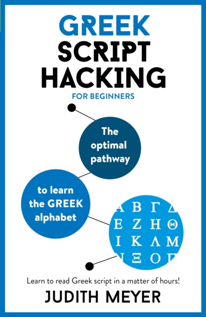 Greek Script Hacking : The optimal pathway to learn the Greek alphabet, EPUB eBook