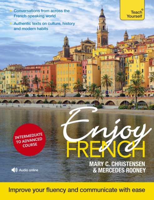 Enjoy French Intermediate to Upper Intermediate Course : Improve your fluency and communicate with ease, EPUB eBook