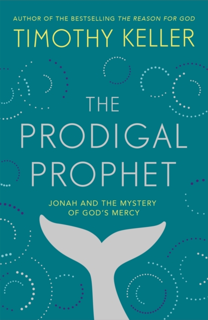 The Prodigal Prophet : Jonah and the Mystery of God's Mercy, Paperback / softback Book