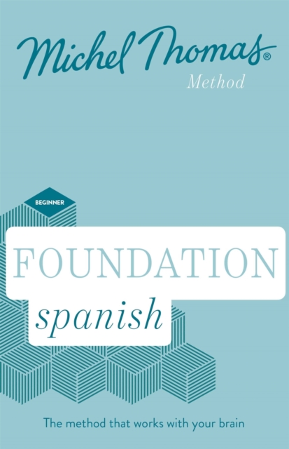 Foundation Spanish New Edition (Learn Spanish with the Michel Thomas Method) : Beginner Spanish Audio Course, CD-Audio Book
