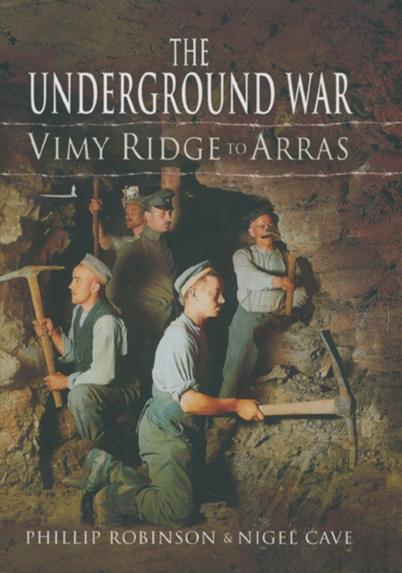 The Underground War : Vimy Ridge to Arras, PDF eBook