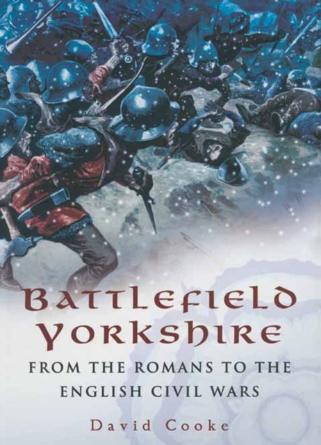 Battlefield Yorkshire : From the Romans to the English Civil Wars, EPUB eBook