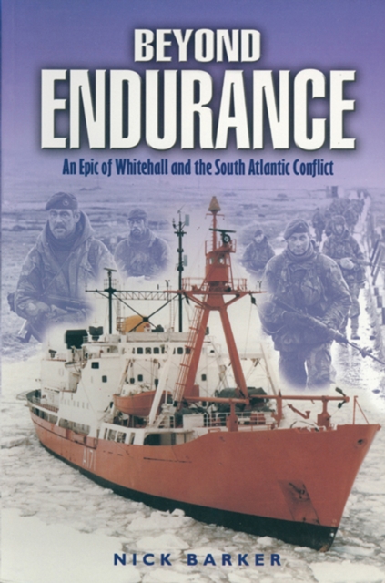 Beyond Endurance : An Epic of Whitehall and the South Atlantic Conflict, EPUB eBook