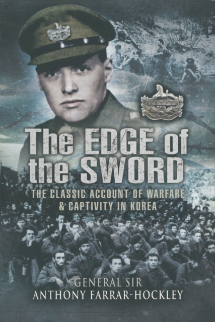 The Edge of the Sword : The Classic Account of Warfare & Captivity in Korea, EPUB eBook