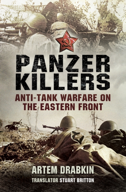 Panzer Killers : Anti-tank Warfare on the Eastern Front, EPUB eBook