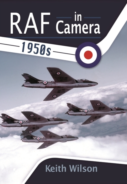 RAF in Camera: 1950s, Hardback Book